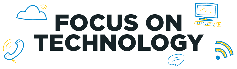 Focus on Technology